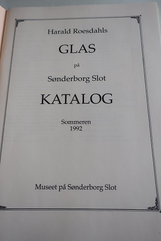 Harald RoesdahlsGlas på Sønderborg SlotKatalog Sommeren 1992Museet på Sønderborg SlotSideantal: 70In a good condition