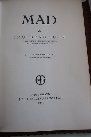 MAD
af Ingeborg Suhr, forhenværende forstanderinde på den velkendte og berømte 
Suhrske Husholdningsskole
Jul. Gjellerups Forlag, København  
1953
Sideantal: 552
Dette eksemplar har ekstra omslag af brunt kunst-skind, samt bogmærke
